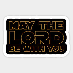 may the lord be with you Sticker